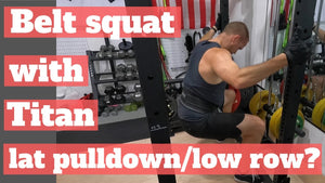 Can you belt squat with the Titan lat pulldown/low row? by Discovering Strength (5 months ago)